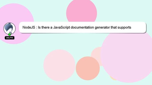 NodeJS : Is there a JavaScript documentation generator that supports parameter shifting and "polymo