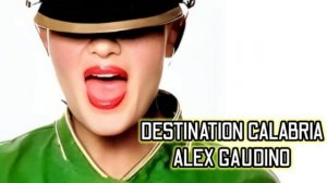 DESTINATION CALABRIA - ALEX GAUDINO