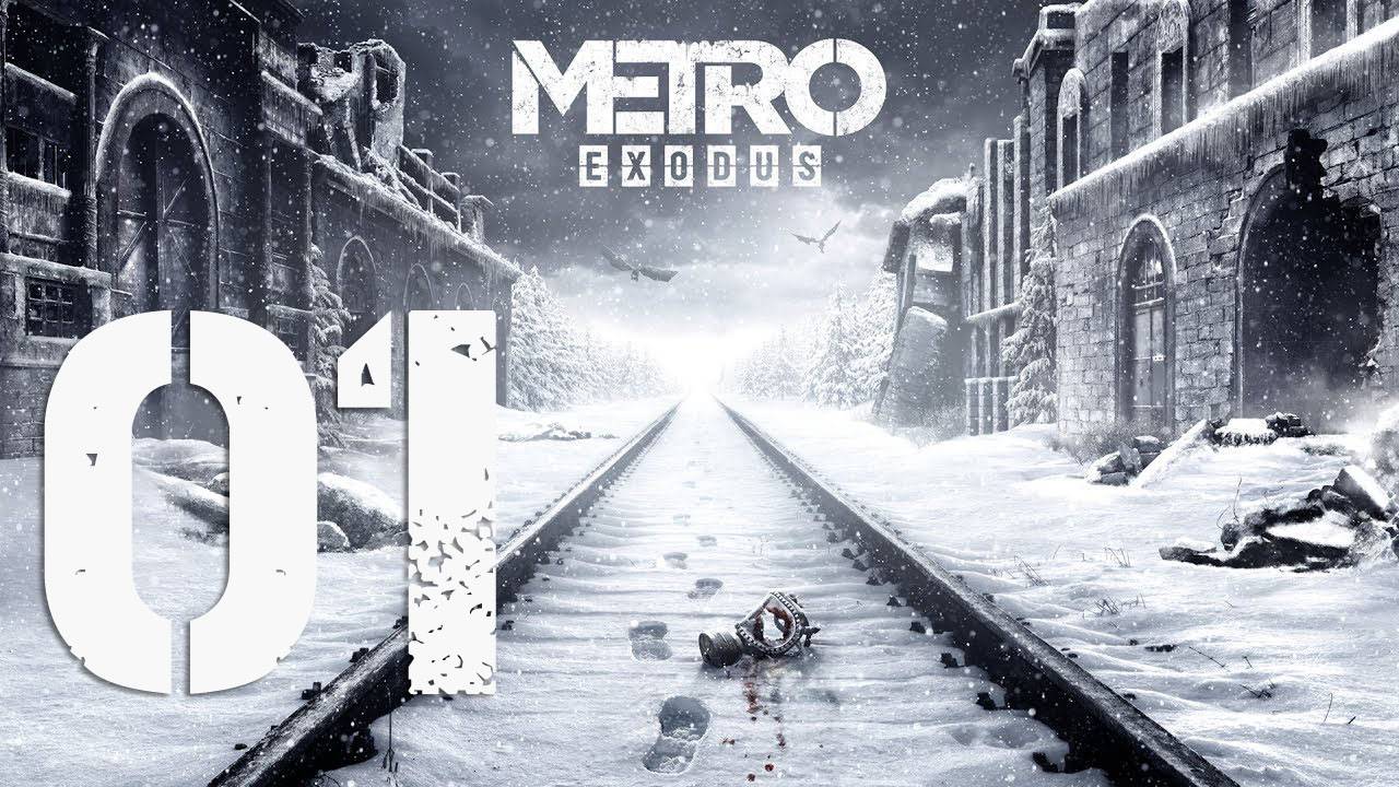 Metro Exodus. Серия 01 (Вступление, Москва)