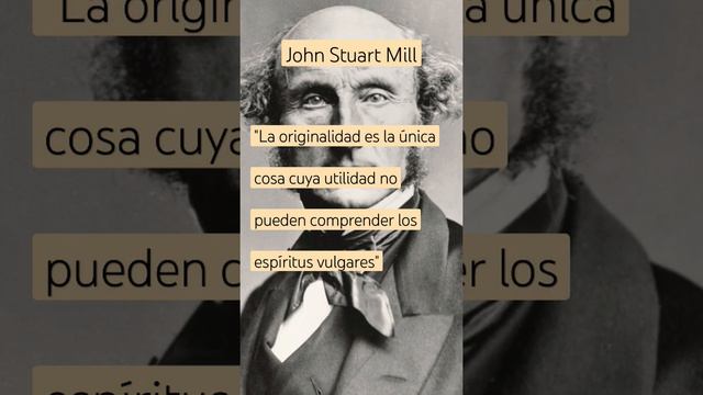 John Stuart Mill - La originalidad #filosofia #frases  #mill