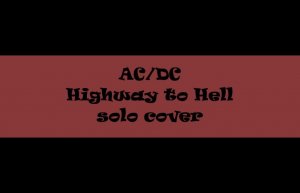 Highway to Hell (solo cover)