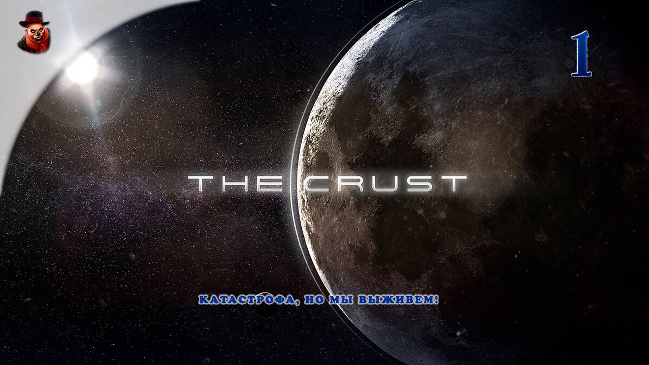 The Crust - #1 Строим колонию на Луне