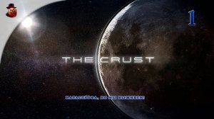 The Crust - #1 Строим колонию на Луне