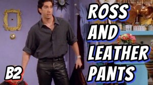 Have a good time learning English with Friends - Ross and his Leather Pants episode