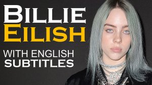 ENGLISH SPEECH - Billie Eilish (English Subtitles)