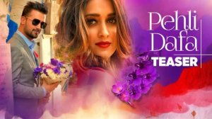 Pehli Dafa song : Atif Aslam /Ileana D'Cruz /Latest Atif Aslam song