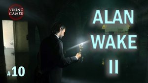 Прохождение  "Alan Wake II"  часть 10  Факелоносцы