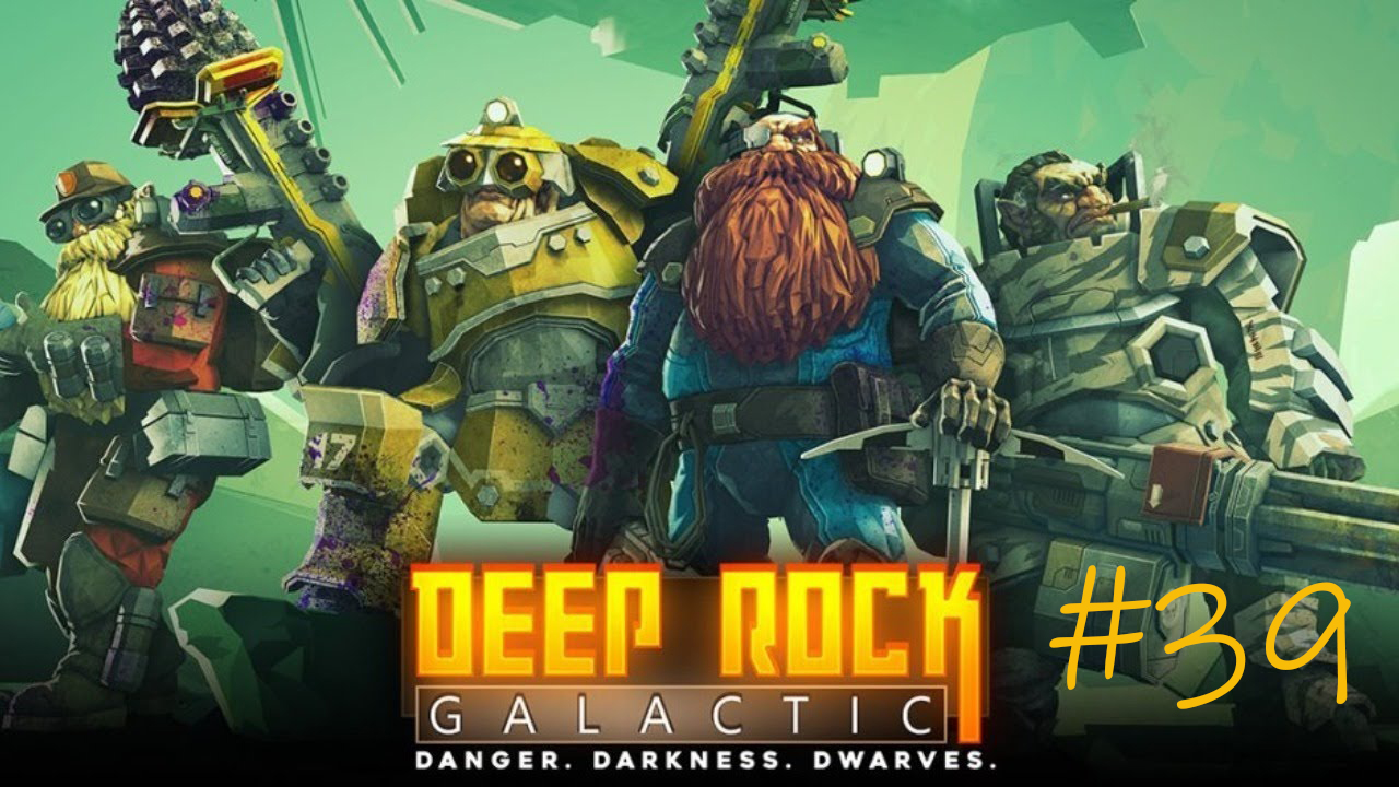 Deep Rock Galactic #39
