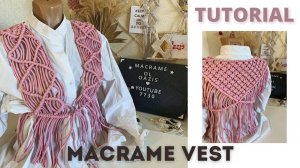TUTORIAL Макраме жилет!