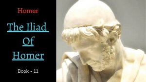 The Iliad Of HomerBy Homer | Audiobook - Book 11