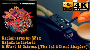 Nightmares On Wax - Nights Interlude (A Word Of Science), 1991, Vinyl video 4K, 24bit/96kHz