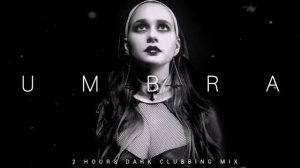 2 HOURS Dark Clubbing Mix 'UMBRA' _ Bass House _ Dark Techno