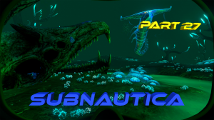 Subnautica Прохождение. Не изведанные загадки затеряной реки часть 2 #27 Русская озвучка