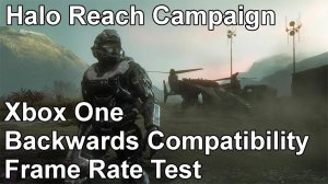 Halo Reach Xbox One Backwards Compatibility Frame Rate Test (Old)