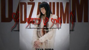 Dźanum - Teya Dora ( speed up )