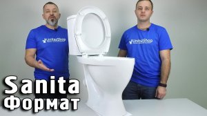 Обзор унитаза Sanita Формат от магазина UnitazShop