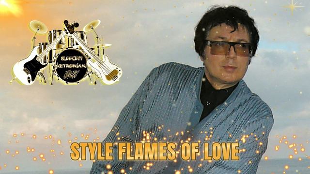 STYLE FLAMES OF LOVE ( FANCY ) TUTTI I NOSTRI STYLES SONO ANCHE PER LA NUOVA KETRON EVENT . смотреть онлайн