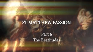 Hilarion Alfeyev. St. Matthew Passion. Part 6. The Beatitudes