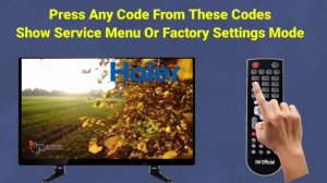 How To Unlock Haier LCD TV | Haier TV Service Menu and Unlock Codes For All Haier TV Model's