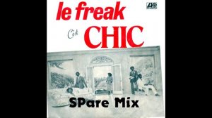 Chic - Le Freak (SPare Extended Disco 12'' Mix)
