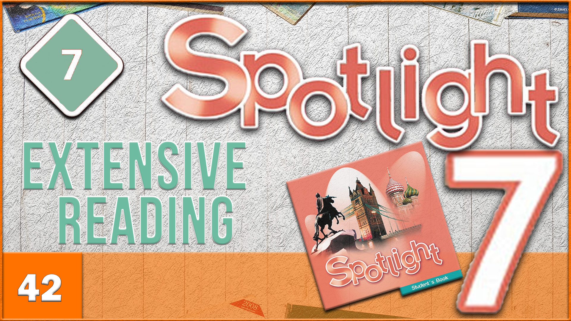 Spotlight 7. Module 7. Extensive Reading. Audio #42