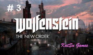 КАК ТАКОЕ МОЖЕТ БЫТЬ, ЗЛО ПОБЕДИЛО?! Wolfenstein The New Order # 3