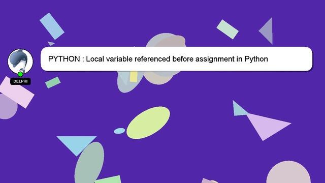 PYTHON : Local variable referenced before assignment in Python
