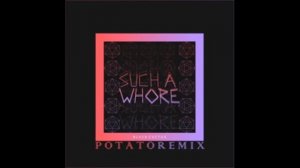 Such a whole (Potato remix)