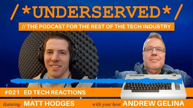 Underserved Podcast Ep. 021- Ed Tech reactions смотреть онлайн