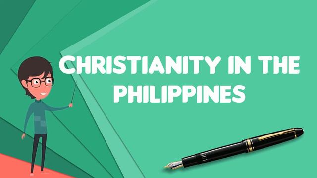 What is Christianity in the Philippines?, Explain Christianity in the Philippines смотреть онлайн