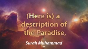 Listen to what Quran says about  Paradise!  Surah Muhammad  Verse 15