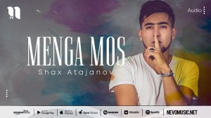 Shax Atajanov - Menga mos (audio 2022)