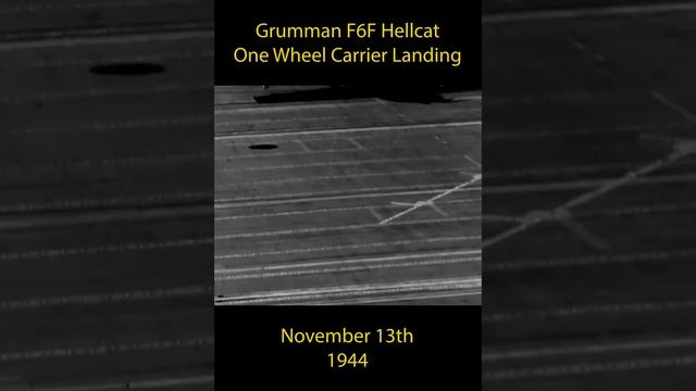 Grumman F6F Hellcat One Wheel Carrier Landing - 1944