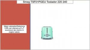 Smeg TSF01PGEU - Tostador (220 - 240 V, 50/60 Hz, 147 x 36 x 110 mm)