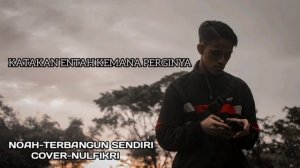 Noah-Terbangun Sendiri Cover-Muhamad Nul Fikri