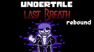 Undertale last breath "rebound" (phase 1) - the skeleton's rage