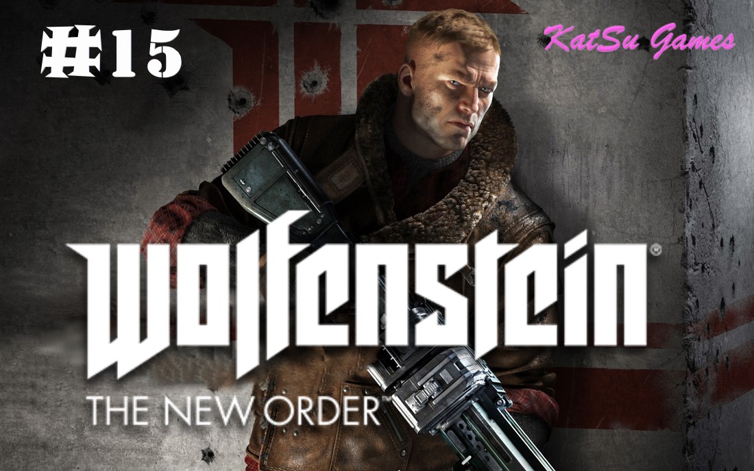 МЫ ИДЕМ ЗА ТОБОЙ ЗЛОЙ УЧЕНЫЙ!!! Wolfenstein The New Order # 15