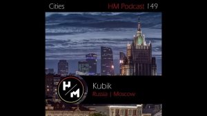 Kubik - HM Podcast 149 (Cities)