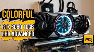 COLORFUL GeForce RTX 3080 LHR Advanced тесты. Видеокарта с Aliexpress, дно или годнота?