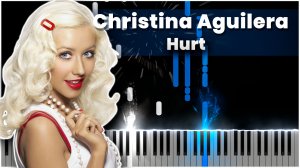Hurt (Christina Aguilera) 【 КАВЕР НА ПИАНИНО 】