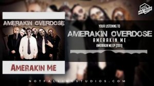 Amerakin Overdose - Amerakin Me EP (2011) (FULL EP)