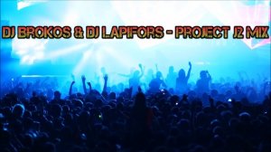 DJ Brokos & DJ Lapifors- Project J 2 MIX
