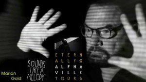 ALPHAVILLE SOUNDS LIKE A MELODY SYMPHONIC VERSION