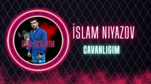 İslam Niyazov - Cavanligim #islamniyazov #Cavanligim #77musicproduction