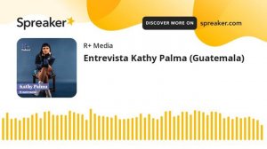 Entrevista Kathy Palma (Guatemala)