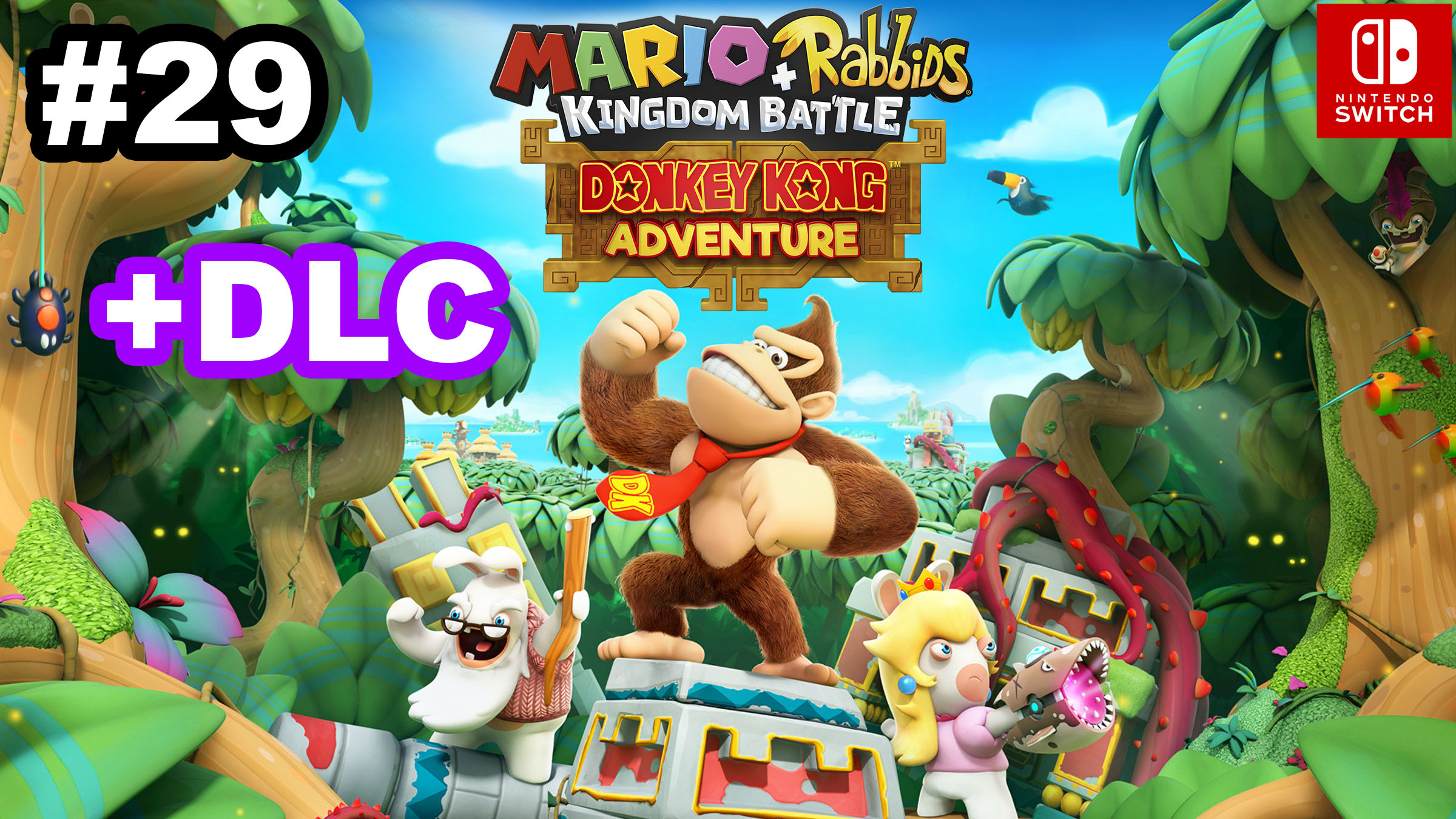 29 - Начало. DLC Mario + Rabbids Kingdom Battle - Donkey Kong Adventure. Nintendo Switch.