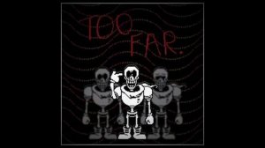 PAPYRUS HAS GONE TOO FAR THEME (Animated)