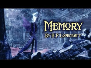 Memory by H P Lovecraft