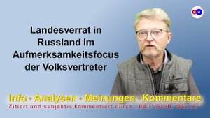 Landesverrat in Russland im Aufmerksamkeitsfocus der Volksvertreter