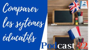 🇫🇷 Comparer l'ecole en FRANCE et au ROYAUME-UNI - PODCAST EN FRANÇAIS